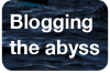 Blogging the abyss